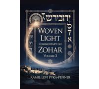 Woven Light Commentary On Zohar Volume 3 (Woven Light Volumes 1-64)