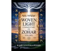 Woven Light Commentary On Zohar Volume 5 (Woven Light Volumes 1-64)