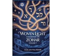 Woven Light Commentary On Zohar Volume 7