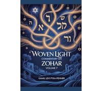 Woven Light Commentary On Zohar Volume 7 (Woven Light Volumes 1-64)