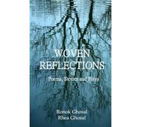 Woven Reflections of Poems, Stories and Plays