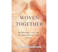 WOVEN TOGETHER: On Marriage, Love, and the Space Between Two Souls