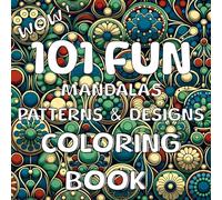 WoW 101 Fun Mandalas, Patterns & Designs Coloring Book