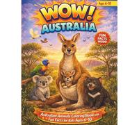WOW! Australia: Australian Animals Coloring Book with Fun Facts for Kids Ages 6-10 (WOW! Color • Learn • Explore)