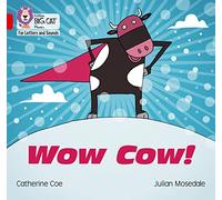 Wow Cow!: Band 02B/Red B (Collins Big Cat Phonics for Letters and Sounds)