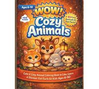 WOW! Cozy Animals: Cute & Cozy Animal Coloring Book to Color, Learn & Discover Fun Facts for Kids Ages 6-10 (WOW! Color • Learn • Explore)