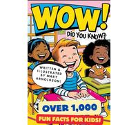 Wow! Did You Know?: Over 1,000 Fun Facts for Kids!