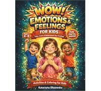 WOW! Emotions & Feelings for Kids: A Coloring & Activity Book to Help Children Understand Emotions, Build Confidence and Social Skills (Ages 4-8) (WOW! Color • Learn • Explore)