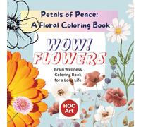 WOW!FLOWERS: Petals of Peace; A Floral Coloring Book