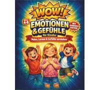 WOW! Gefühle & Emotionen für Kinder: Mal- und Mitmachbuch zum Verstehen von Gefühlen - Mit Ausmalbildern, einfachen Übungen & Bonus-Zertifikat für Kinder von 4-8 Jahren (WOW! Color • Learn • Explore)