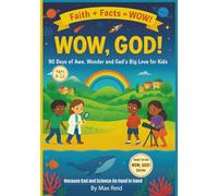 Wow, God!: 90 days of Awe, Wonder and God's Big Love for Kids