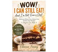 WOW! I CAN STILL EAT!: And I'm Not Even a Chef!
