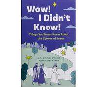Wow! I Didn’t Know! Things You Never Knew About the Stories of Jesus
