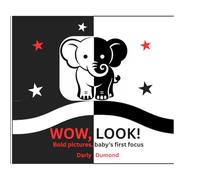 WOW, LOOK!: Bold pictures, baby's first focus