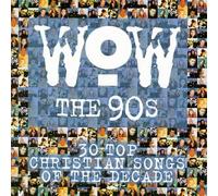 Wow the 90's: 30 Top Christian Songs Decade