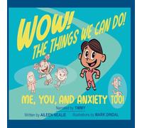 Wow! The Things We Can Do! Me, You and Anxiety Too!