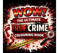 WOW! The Ultimate True Crime Colouring Book: A True Crime fun book with 40 designs of a mix of all things fun and mysterious
