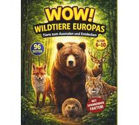 WOW! WILDTIERE EUROPAS: Malbuch für Kinder 6-10 - Über 40 Tiere zum Ausmalen und Entdecken mit spannenden Fakten und Quiz (WOW! Color • Learn • Explore)
