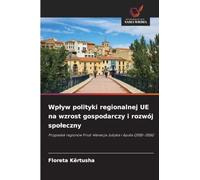 Wp¿yw polityki regionalnej UE na wzrost gospodarczy i rozwój spo¿eczny: Przypadek regionów Friuli-Wenecja Julijska i Apulia (2000-2006)