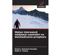 Wplyw interwencji medytacji uważności na doświadczenia przeplywu