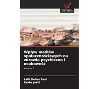 Wplyw mediów spolecznościowych na zdrowie psychiczne i osobowośc: Wydanie 2