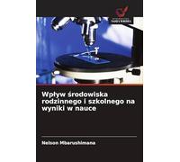 Wplyw środowiska rodzinnego i szkolnego na wyniki w nauce