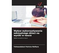 Wplyw wykorzystywania seksualnego dzieci na wyniki w nauce: Wp¿yw na wyniki w nauce