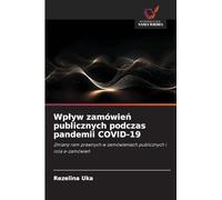 Wplyw zamówień publicznych podczas pandemii COVID-19: Zmiany ram prawnych w zamówieniach publicznych i rola e-zamówie¿