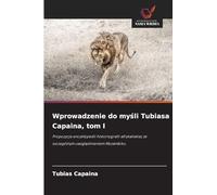 Wprowadzenie do my¿li Tubiasa Capaina, tom I: Propozycja encyklopedii historiografii afryka¿skiej ze szczególnym uwzgl¿dnieniem Mozambiku