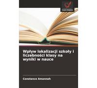 Wpływ lokalizacji szkoły i liczebności klasy na wyniki w nauce