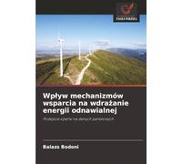 Wpływ mechanizmów wsparcia na wdrażanie energii odnawialnej: Podejście oparte na danych panelowych