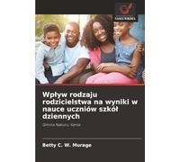 Wpływ rodzaju rodzicielstwa na wyniki w nauce uczniów szkół dziennych: Gmina Nakuru, Kenia