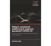 Wpływ zamówień publicznych podczas pandemii COVID-19: Zmiany ram prawnych w zamówieniach publicznych i rola e-zamówień