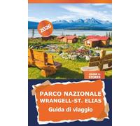 Wrangell-St. Parco Nazionale di Elias Guida di viaggio 2026: Scopri la natura selvaggia dell'Alaska, le avventure all'aria aperta, le gemme nascoste e le escursioni panoramiche in America