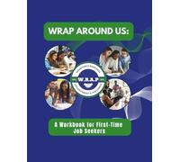 WRAP Around Us: A Workbook for First-Time Job Seekers