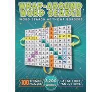 Wrap-Around Word Search: 100 Themed Puzzles with a Borderless Twist for Adults & Seniors | 3,200+ Words | Large Print with Solutions | Brain Workout (The Wonders of Words)