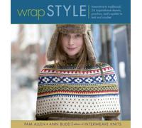 Wrap Style: 24 Inspirational Shawls Ponchos and Capelets to Knit and Crochet