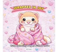 Wrapped In Joy: Cute Coloring Pages Full of Love: A Gentle Valentine Coloring Book for Kids Featuring Cozy Scenes, Calm Creativity, and Bold Easy Designs, 40 pages to color