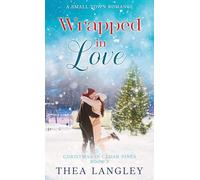 Wrapped in Love: A Sweet Small Town Romance (Christmas in Cedar Pines)