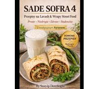 Wrapy z lawaszem: Szybkie, tanie i zdrowe przepisy dla każdego (Sade Sofra - Przepisy Kulinarne)