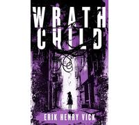 Wrath Child: A Supernatural Thriller: 4 (Evil Walks Among Us)