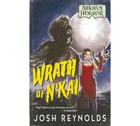Wrath of N'kai: An Arkham Horror Novel: 1 (The Adventures of Alessandra Zorzi)