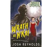 Wrath of N'kai: An Arkham Horror Novel