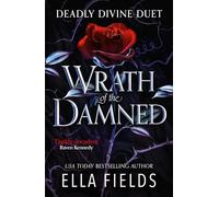 Wrath of the Damned: The spicy sequel to Nectar of the Wicked, an enemies-to-lovers and marriage of convenience dark fantasy romance!: 2 (Deadly Divine duet)