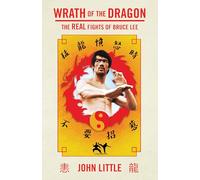 Wrath of the Dragon: The Real Fights of Bruce Lee