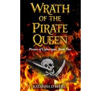 Wrath of the Pirate Queen: Pirates of Calverique, Book Five: 5