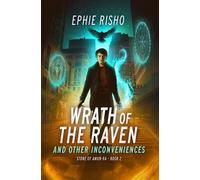Wrath of the Raven and Other Inconveniences: Fast-paced modern fantasy with humor, heart, and high-stakes adventure: 2 (Stone of Amun-Ra)