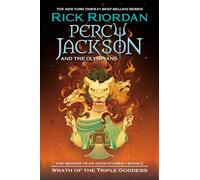 Wrath of the Triple Goddess: The Senior Year Adventures, Book 2 (Percy Jackson & the Olympians: the Senior Year Adventures, 2)