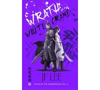 Wrath of the White Crane (Tales of the Swordsman)