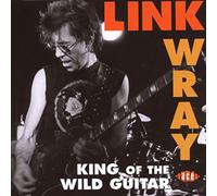 Link Wray – King of the Wild Guitar – Ace